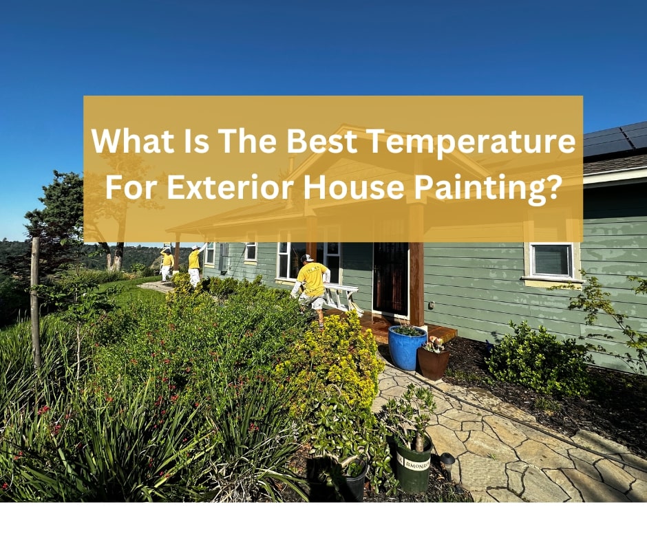 What Is The Best Temperature For Exterior Home Painting